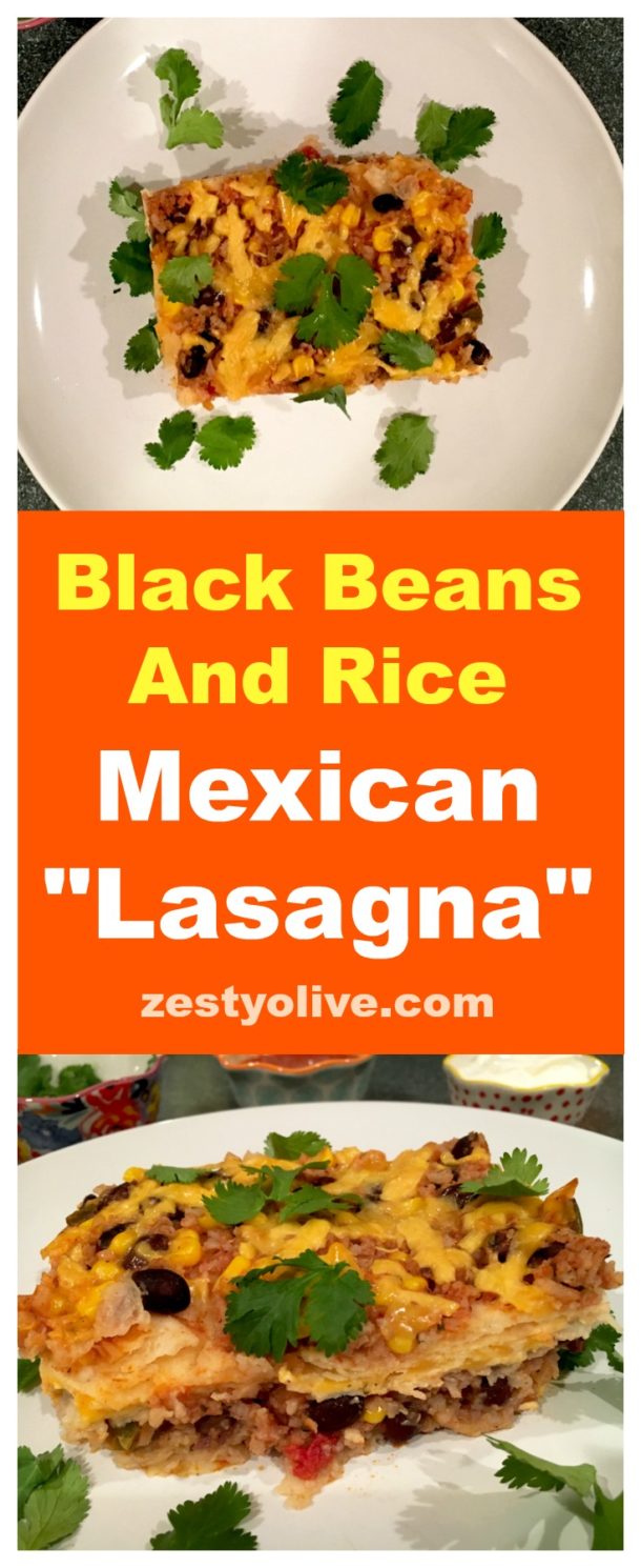 Black Beans And Rice Mexican Lasagna * Zesty Olive - Simple, Tasty, and ...