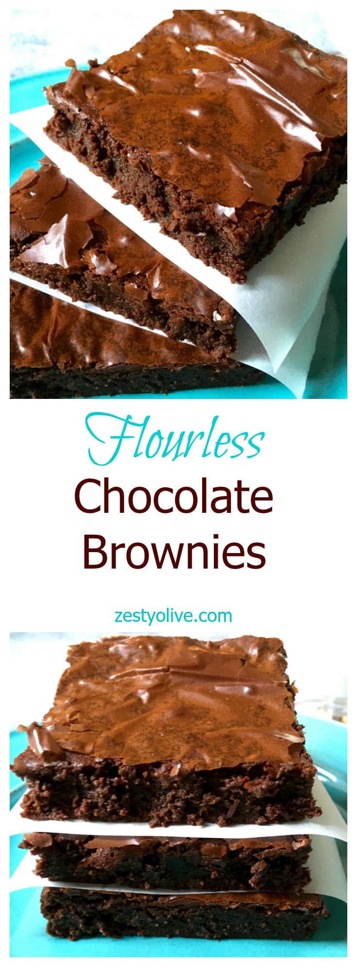 Flourless Chocolate Brownies * Zesty Olive - Simple, Tasty, and Healthy ...
