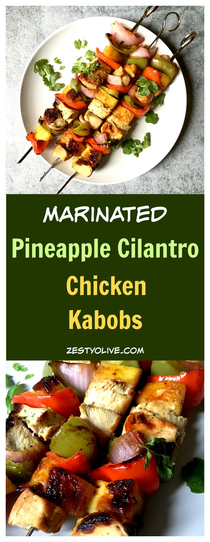 Marinated Pineapple Cilantro Chicken Kabobs