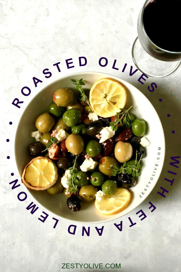 Roasted Olives With Feta And Lemon – the ultimate elegant and easy appetizer!