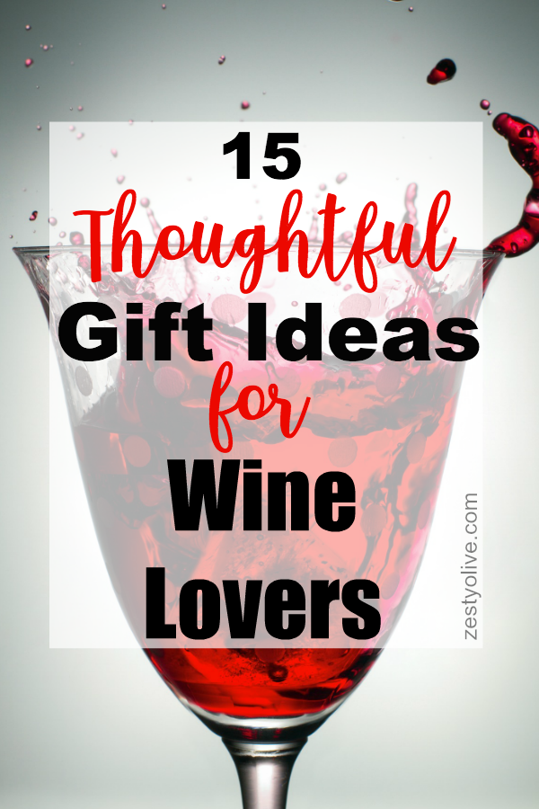 If there's a wine lover or connoisseur on your gift list, birthday list, holiday list, or just because, the following 15 thoughtful gift ideas for wine lovers will help you find a gift that they will appreciate and use.