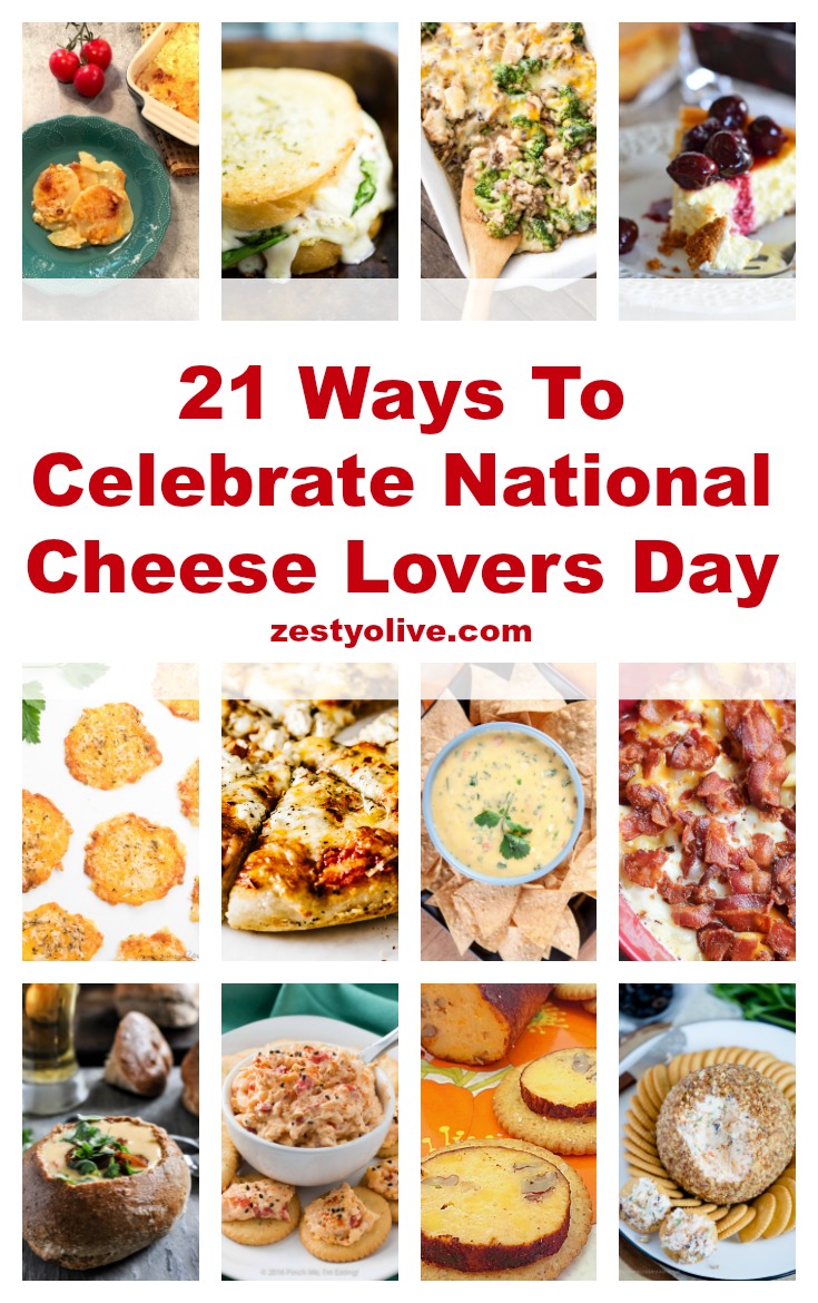 Here are 21 Ways To Celebrate National Cheese Lovers Day with recipes guaranteed to please the most ardent of cheese lovers.