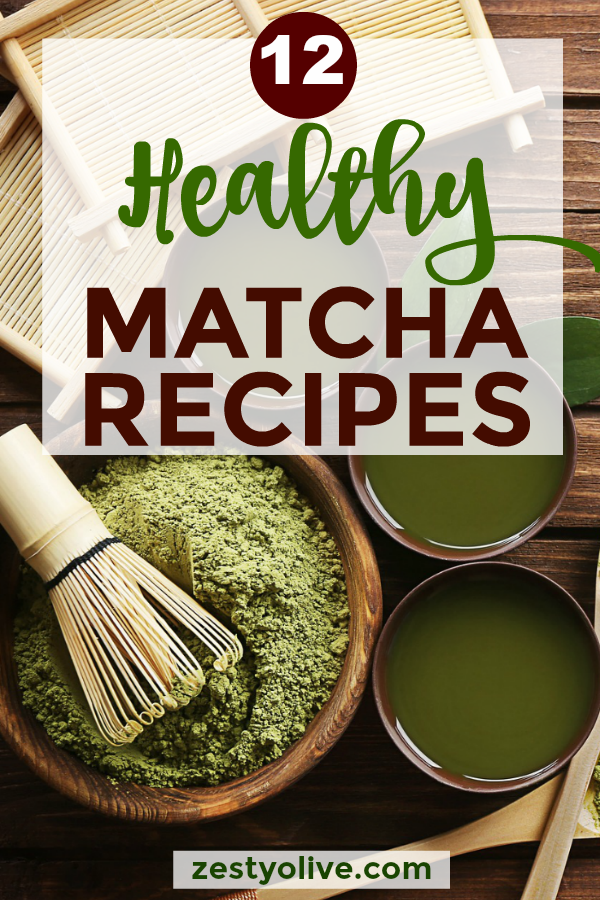 http://zestyolive.com/wp-content/uploads/2019/05/12-healthy-matcha-recipes-zesty-olive.png