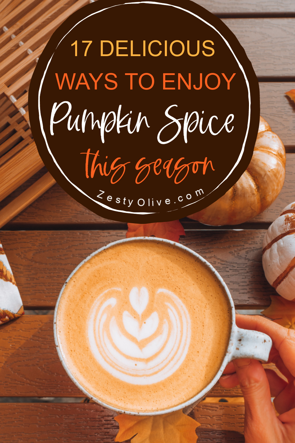 17 Delicious Ways To Enjoy Pumpkin Spice This Season * Zesty Olive ...